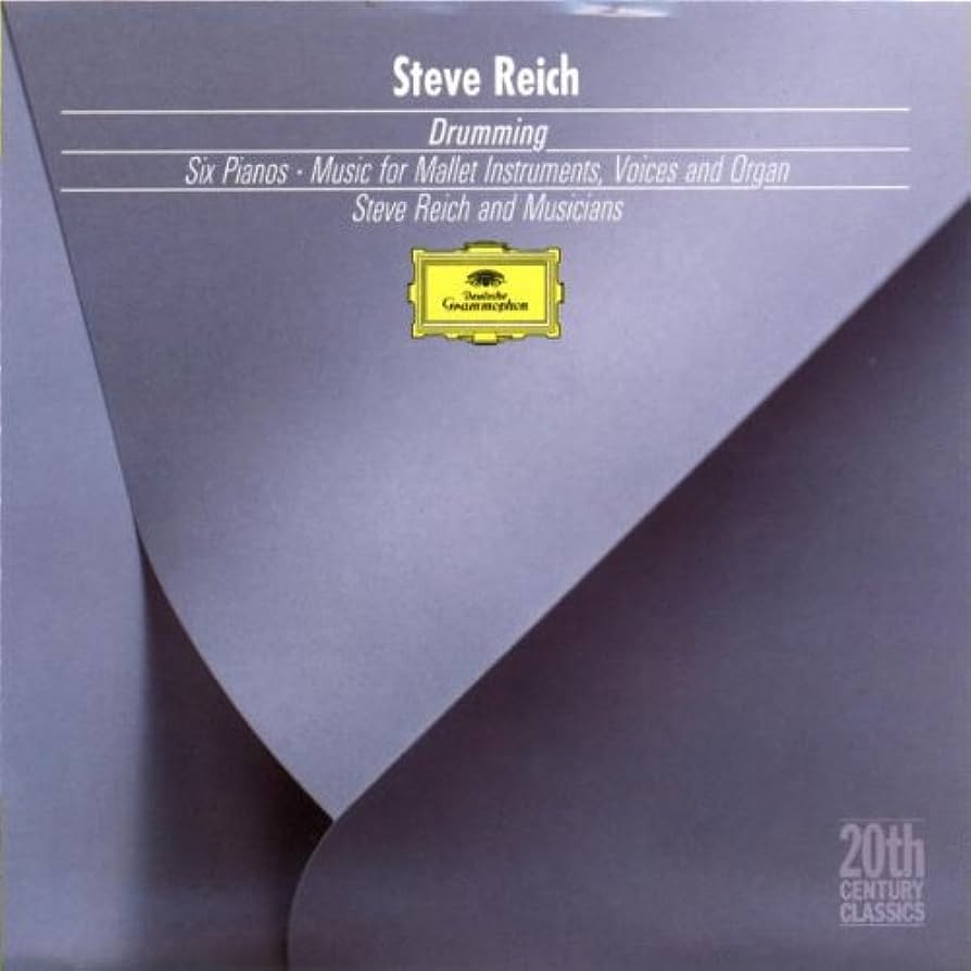 Steve Reich (1936) Drumming / Six Pianos / Music for Mallet