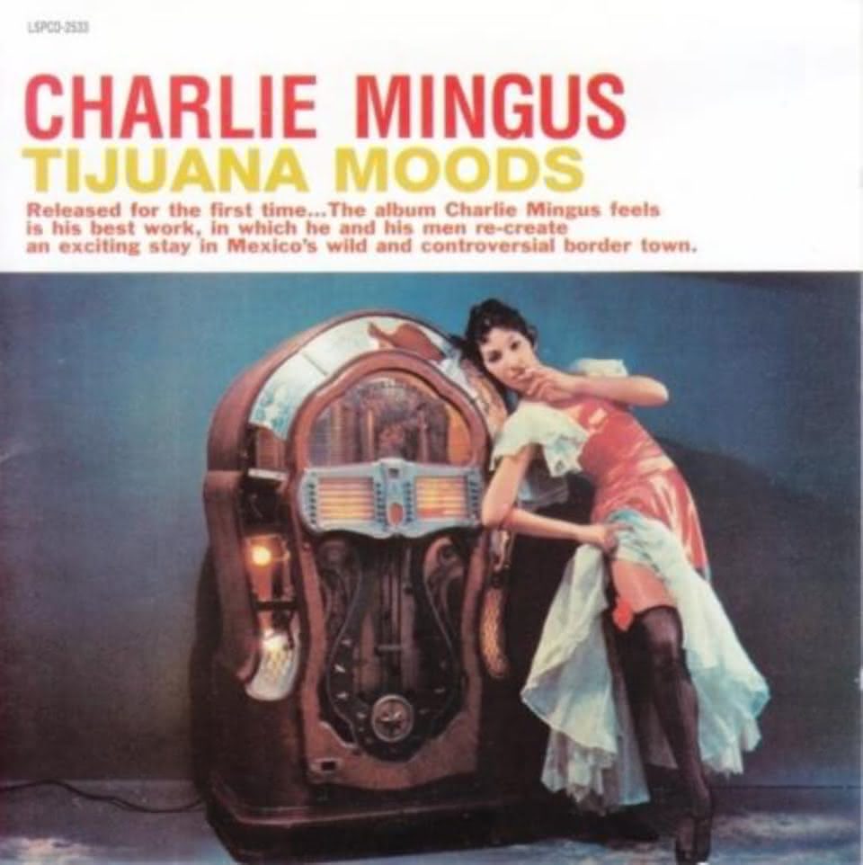 .: interlúdio :. Charles Mingus – New Tijuana Moods (1957)