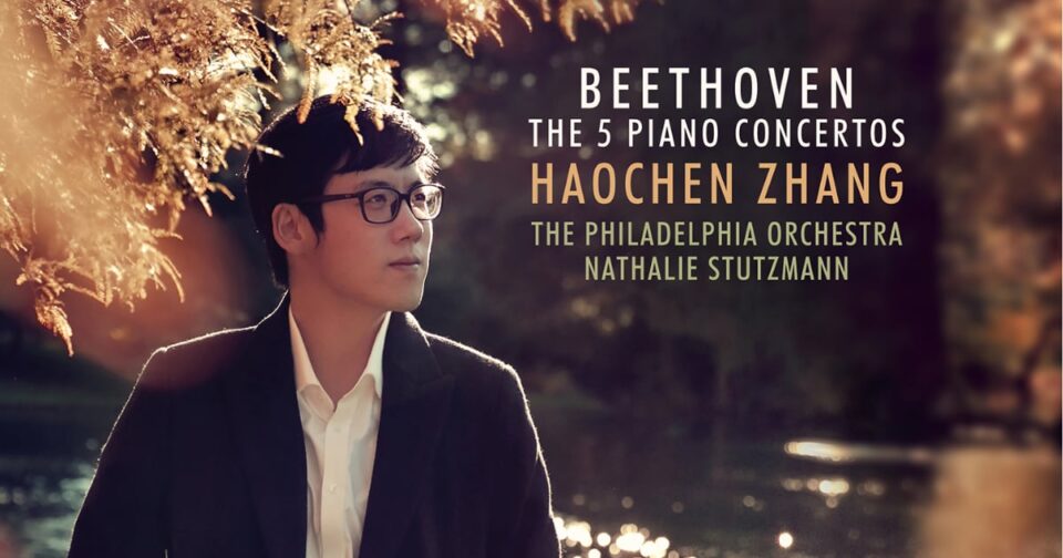 Beethoven (1770 – 1827): Integral dos Concertos para Piano – Haocheng Zhang – The Philadelphia Orchestra – Nathalie Stutzmann ֎